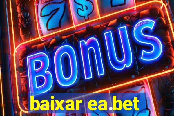 baixar ea.bet